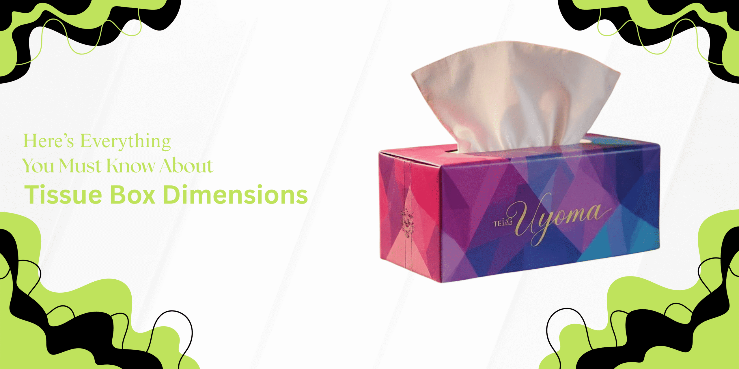 Here’s Everything You Must Know About Tissue Box Dimensions!